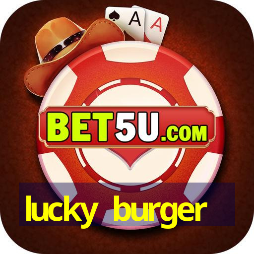 lucky burger